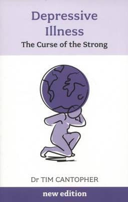 Depressive Illness : The Curse of the Strong - 3rd edition